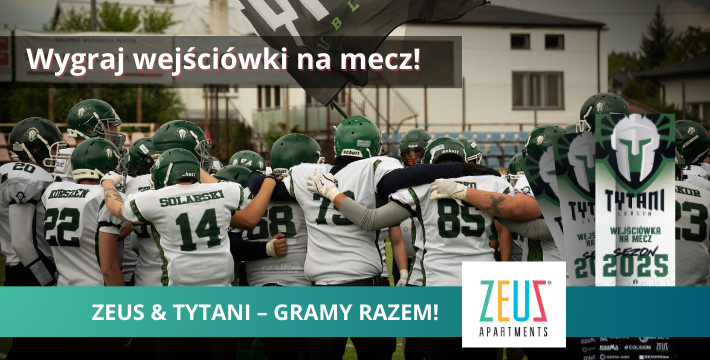 WYGRAJ WEJŚCIÓWKI NA MECZ TYTANÓW - Zeus Apartments - Lublin